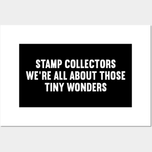 Stamp Collectors We're All About Those Tiny Wonders Posters and Art